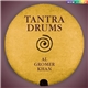 Al Gromer Khan - Tantra Drums